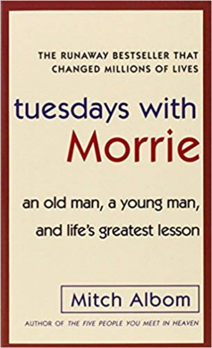 Picture of Tuesdays with morrie: an old man, a young man, and lifes greatest lesson