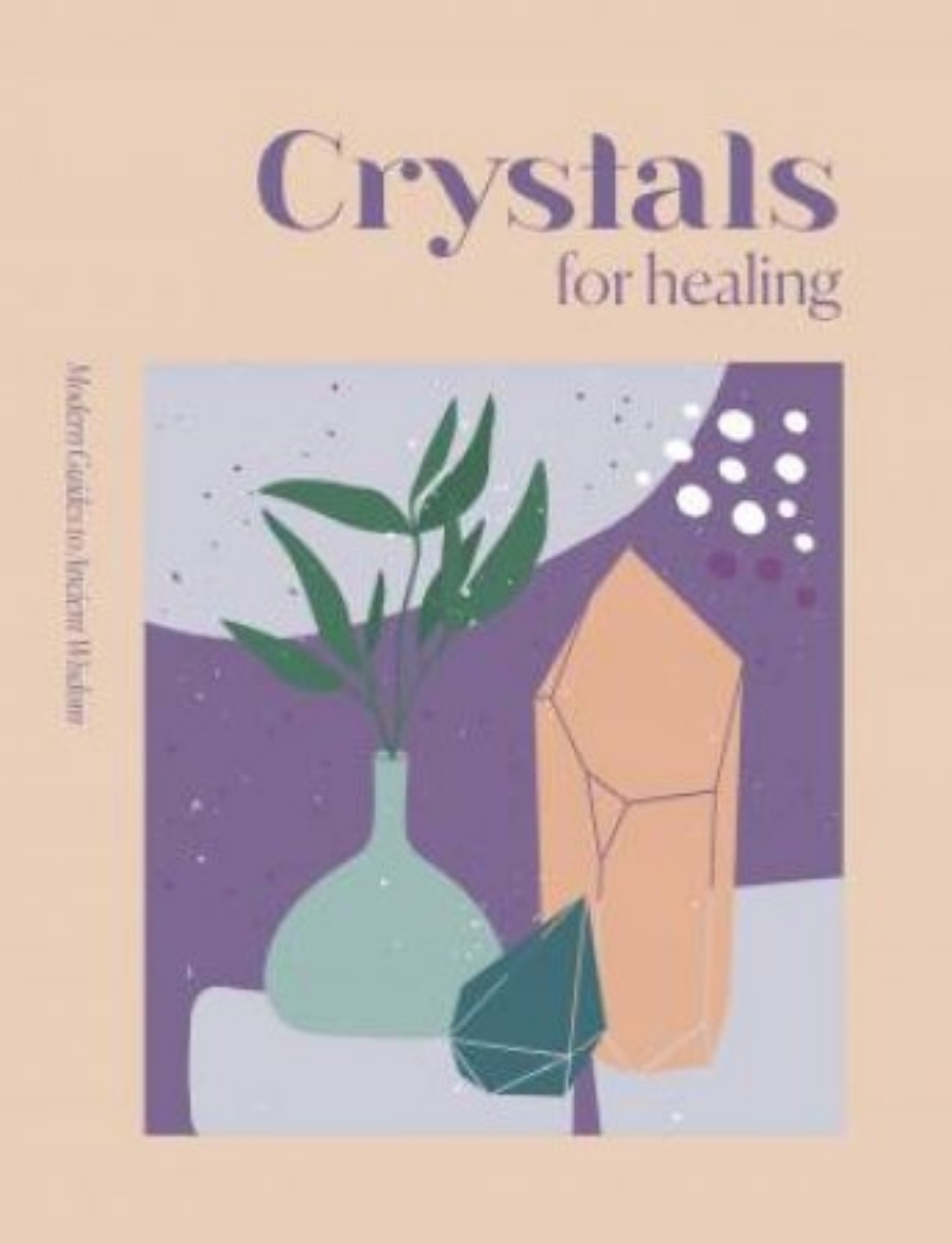 Picture of Modern Guides to Ancient Wisdom: Crystals for Healing
