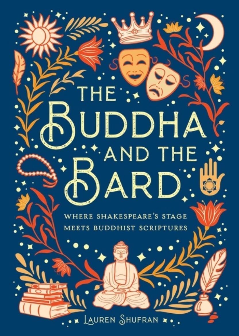 Picture of Buddha and the Bard: Where Shakespeare's Stage Meets Buddhist Scri