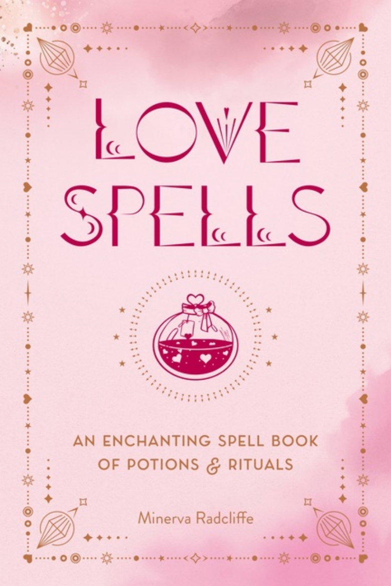 Picture of Love Spells : An Enchanting Spell Book of Potions  Rituals