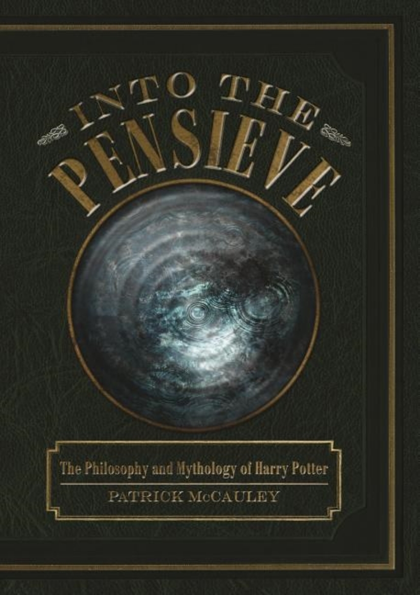 Picture of Into the pensieve - the philosophy and mythology of harry potter