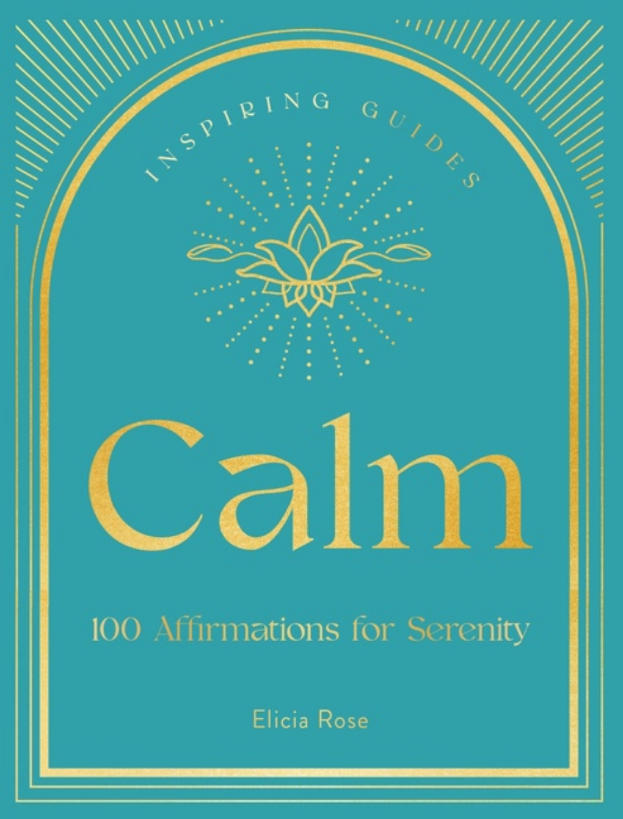 Picture of Calm A Guide to Mindful Meditations and Affirmations to Help