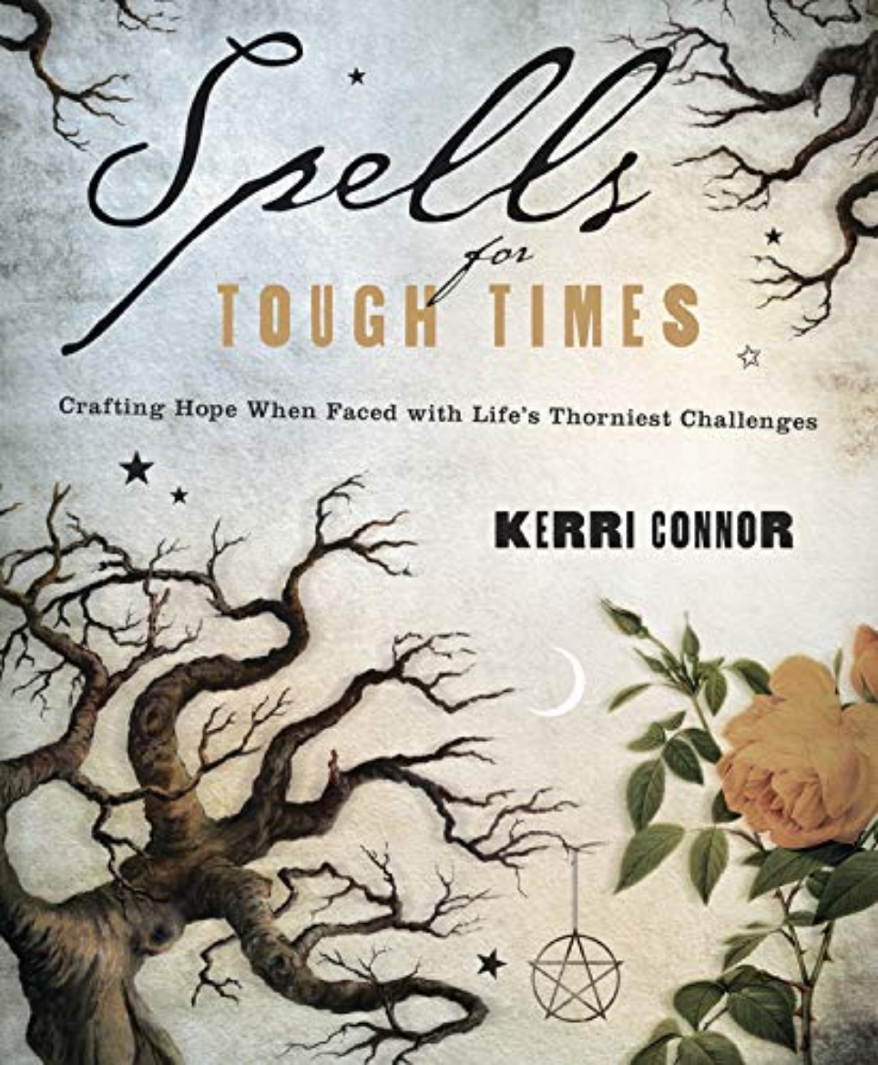 Picture of Spells for Tough Times: Crafting Hope When Faced with Life's Thorniest Challenges