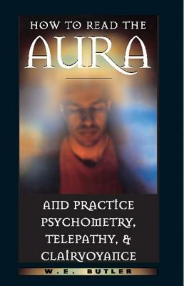 Picture of How to read the aura and practice psychometry, telepathy and clairvoyance