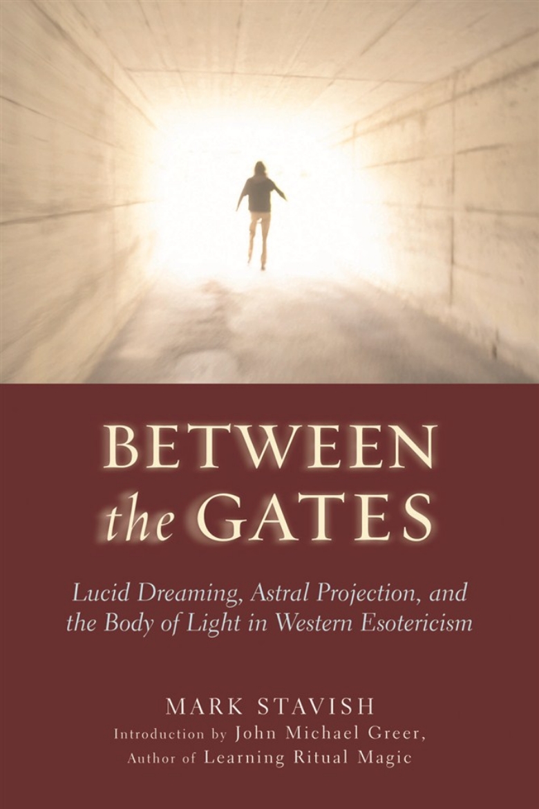 Picture of Between the gates - lucid dreaming, astral projection, and the body of ligh