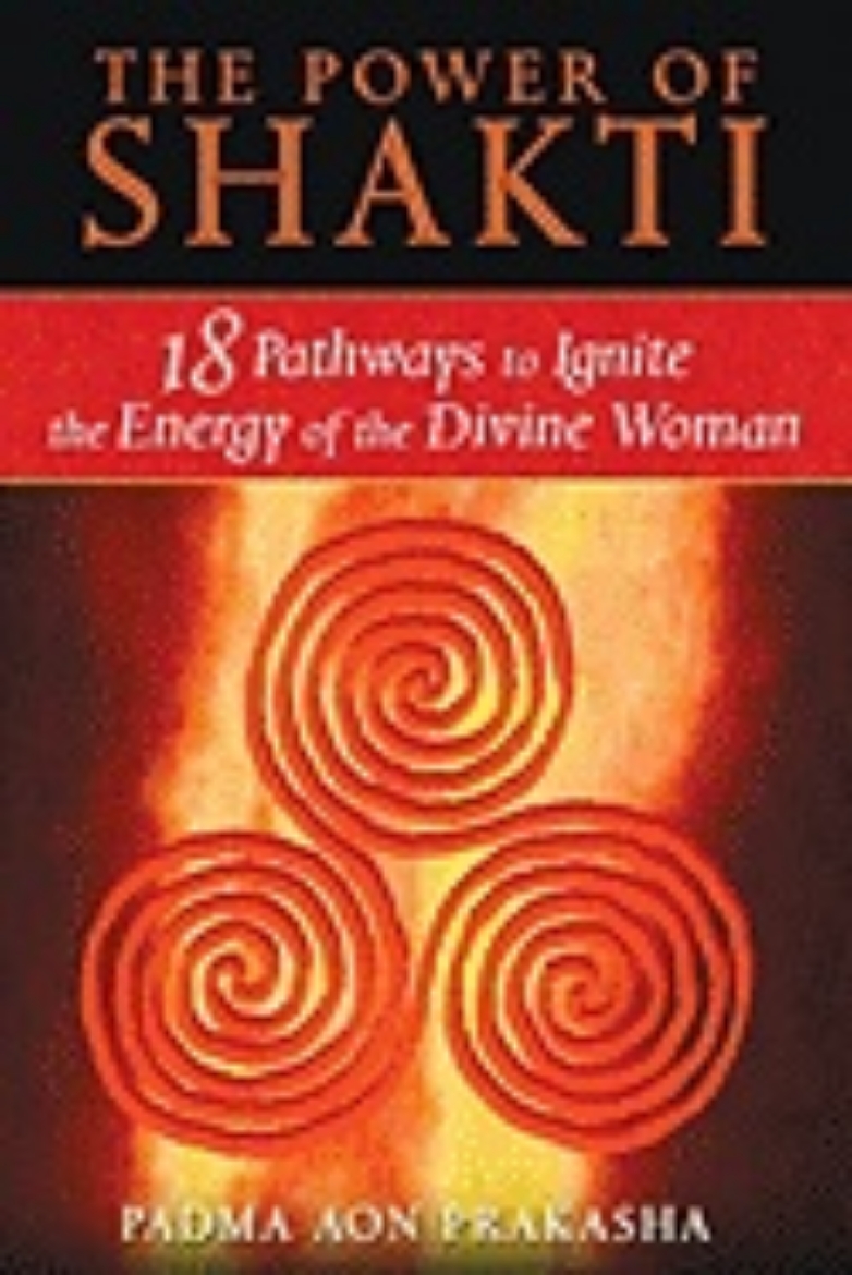 Picture of Power of shakti - 18 pathways to ignite the energy of the divine woman