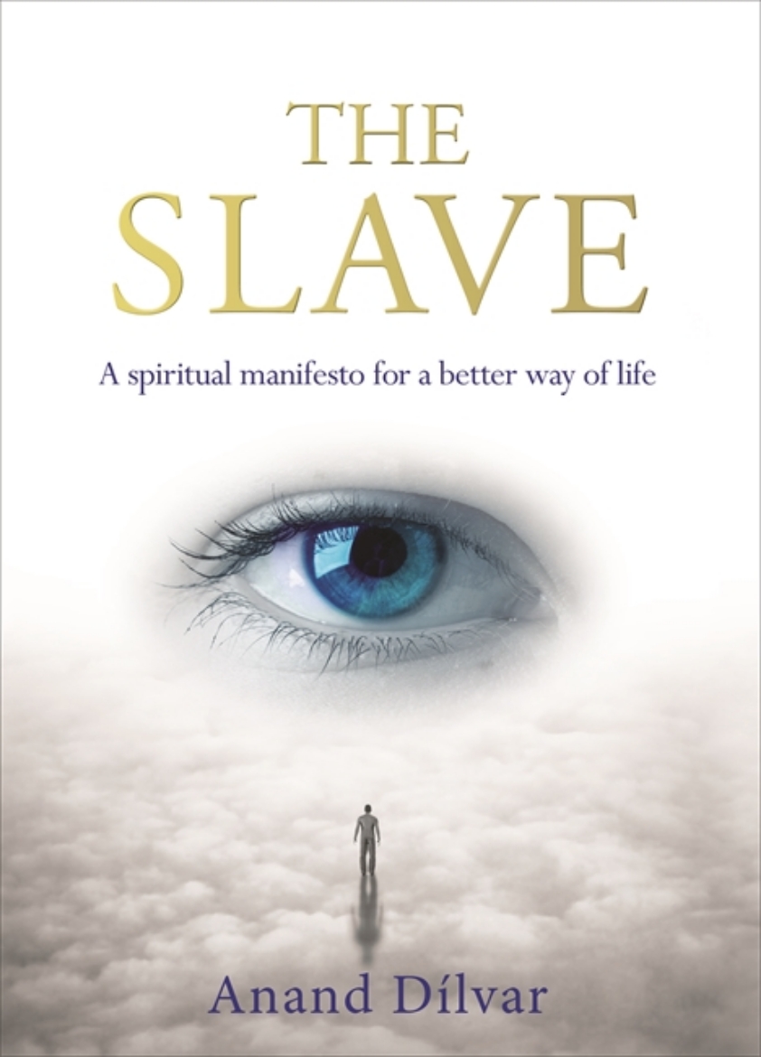 Picture of Slave - a spiritual manifesto for a better way of life