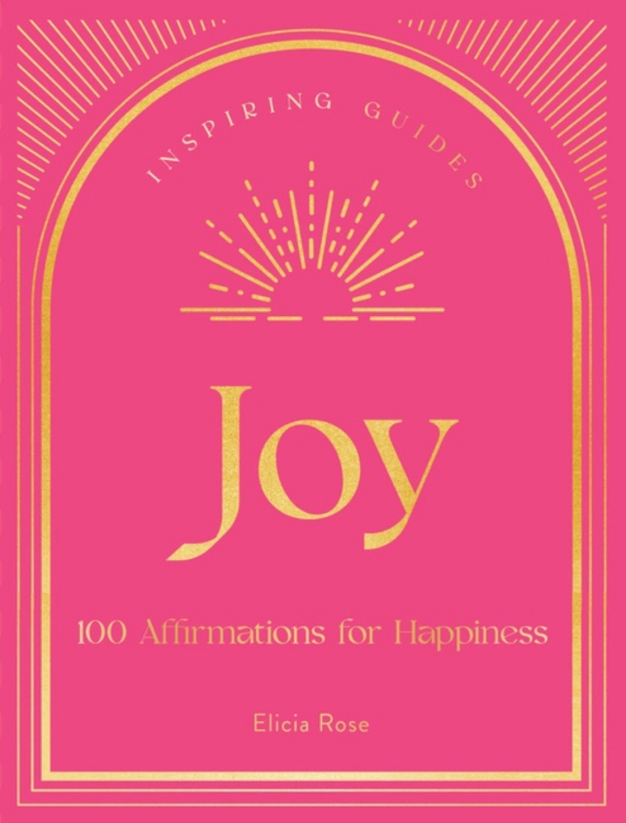 Picture of Joy A Guide to Mindful Meditations and Affirmations to Help