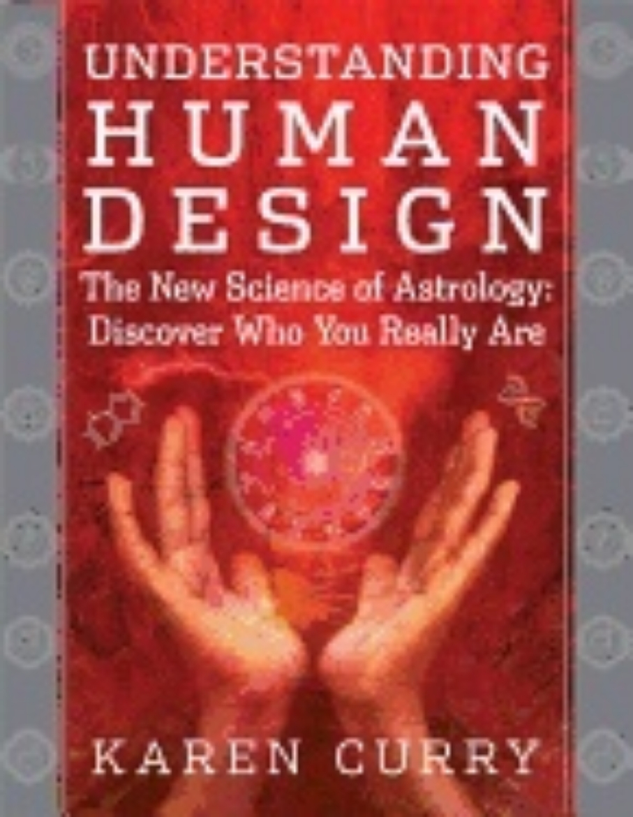 Picture of Understanding human design - the new science of astrology: discover who you