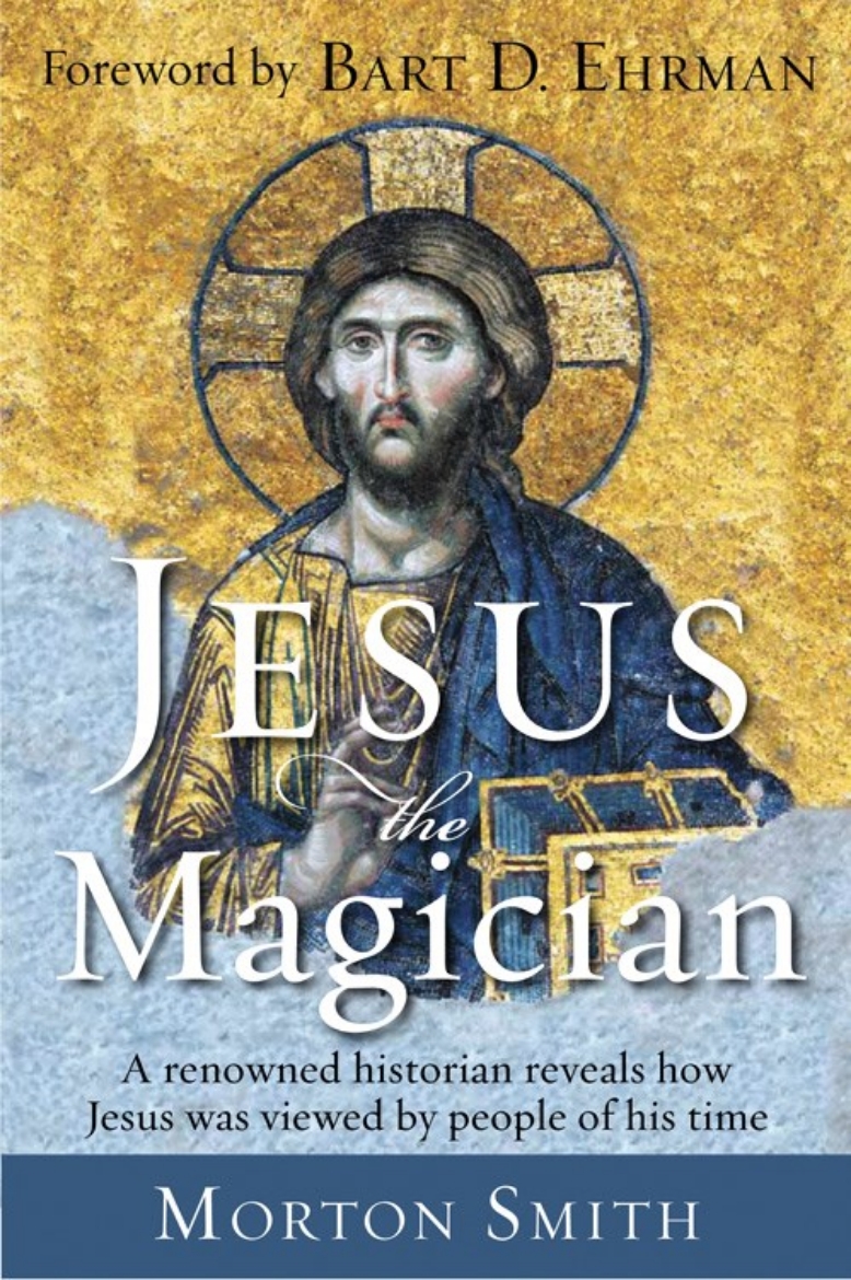 Picture of Jesus the magician - a renowned historian reveals how jesus was viewed by p