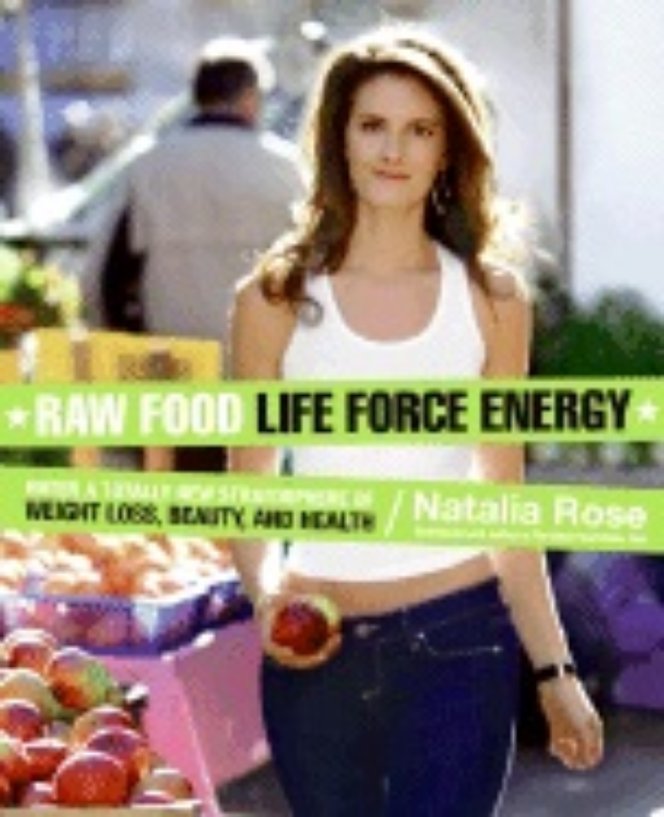 Picture of Raw food life force energy - enter a totally new stratosphere of weight los