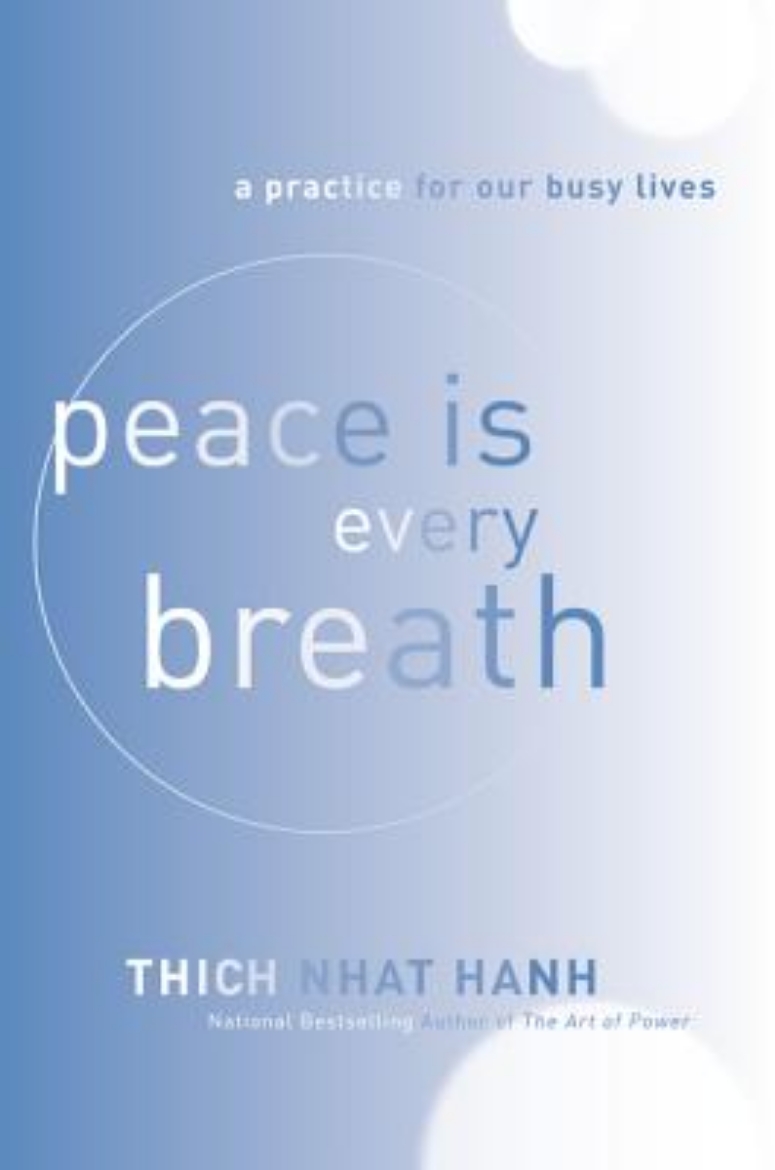 Picture of Peace Is Every Breath: A Practice for Our Busy Lives