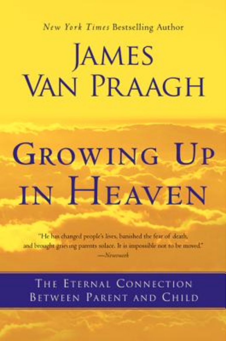 Picture of Growing Up in Heaven: The Eternal Connection Between Parent and Child