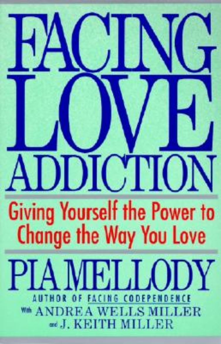 Picture of Facing love addiction - giving yourself the power to change the way you lov