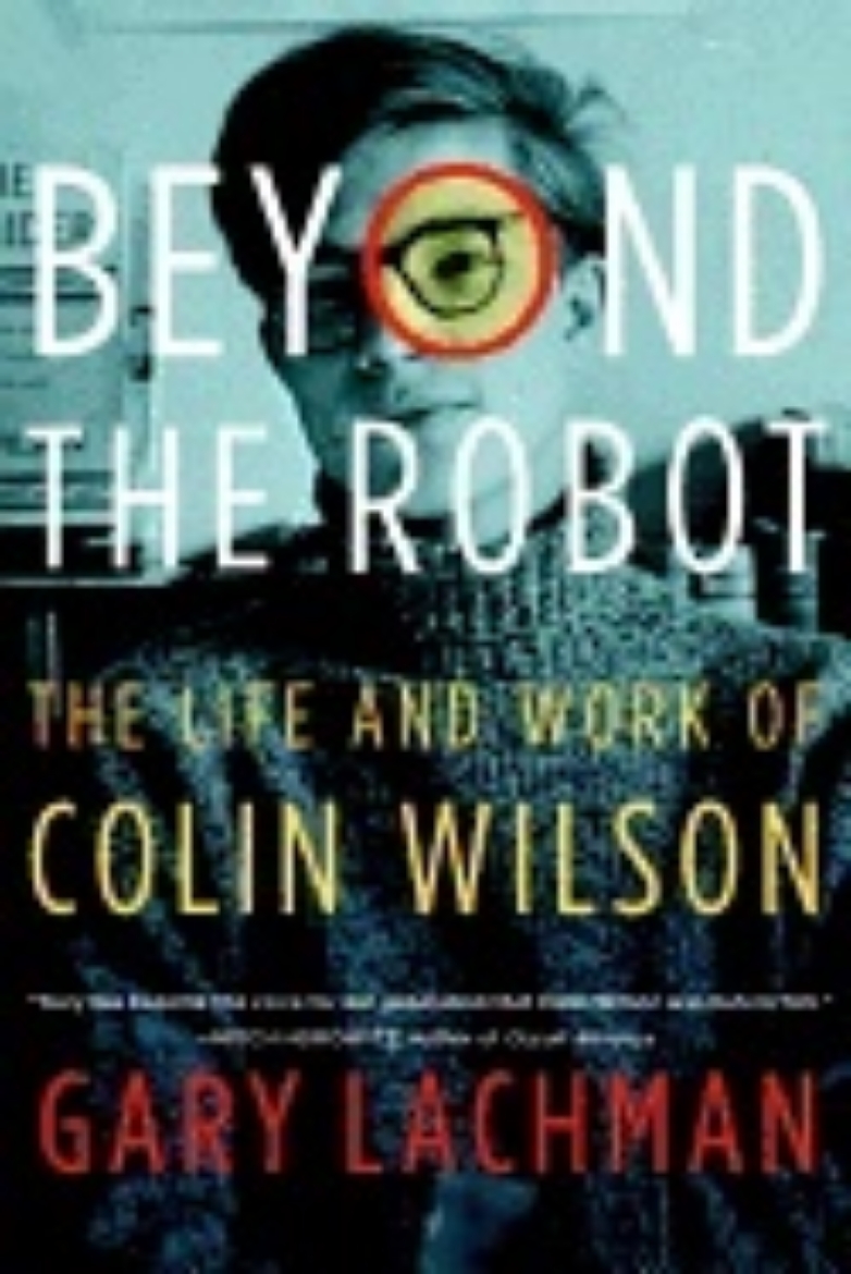 Picture of Beyond the robot - the life and work of colin wilson