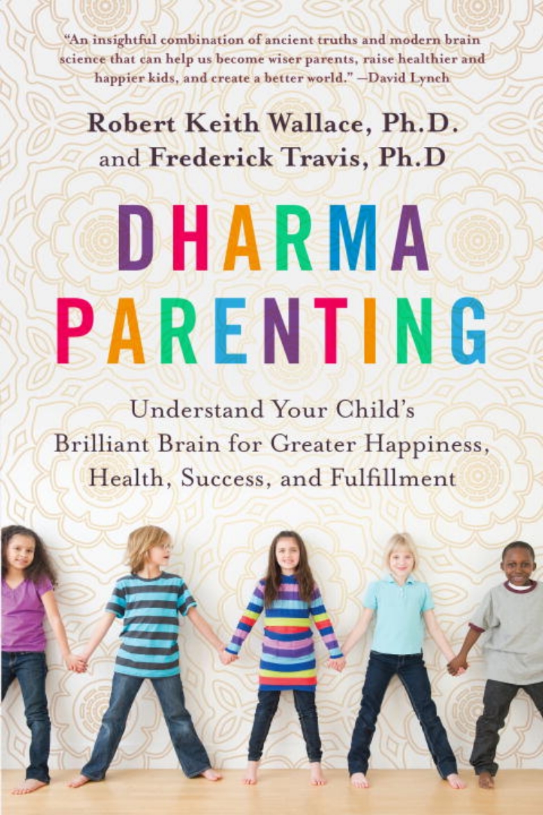 Picture of Dharma Parenting : Understand Your Child's Brilliant Brain for Greater Happiness, Health, Success, and Fulfillment