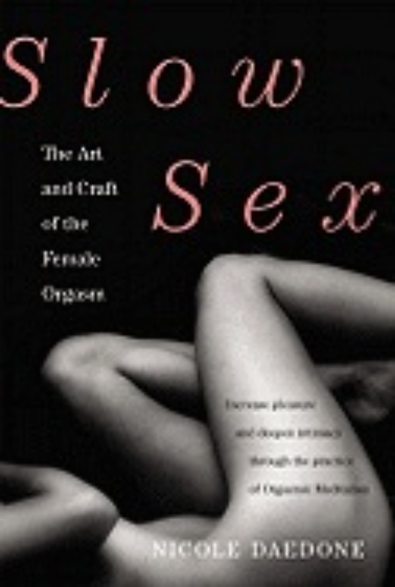 Picture of Slow Sex: The Art and Craft of the Female Orgasm