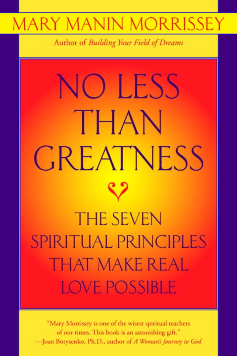 Picture of No Less Than Greatness: The Seven Spiritual Principles That Make Real Love Possible (Q)