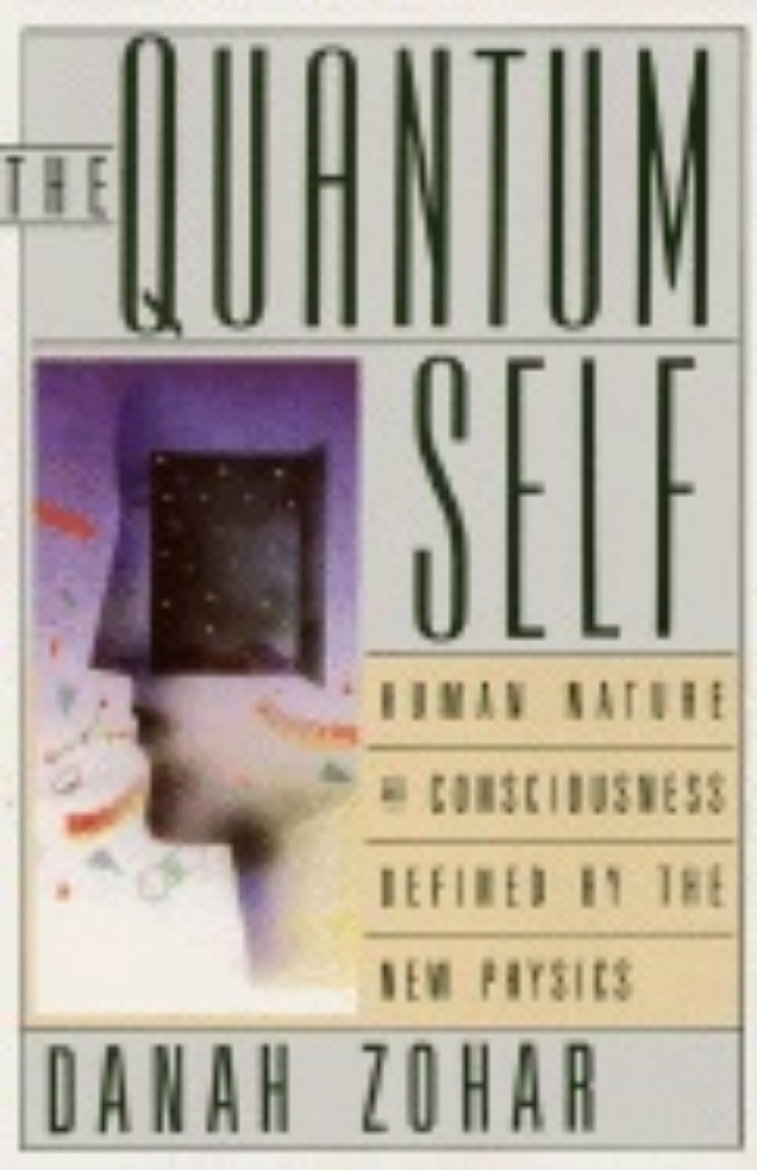 Picture of Quantum Self: Human Nature & Consciousness Defined By The Ne