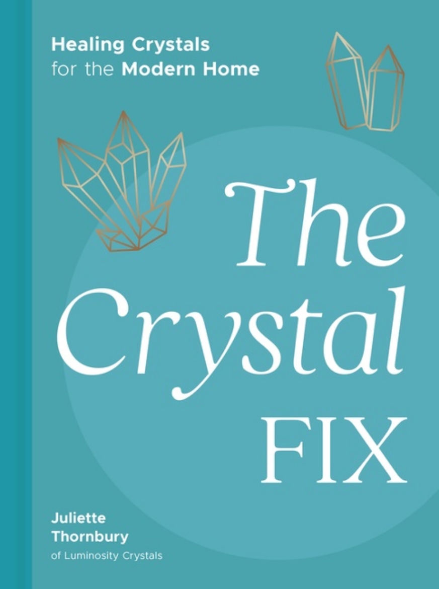 Picture of The Crystal Fix: Healing Crystals for the Modern Home