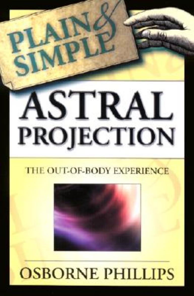Picture of Astral Projection Plain & Simple: The Out-Of-Body Experience