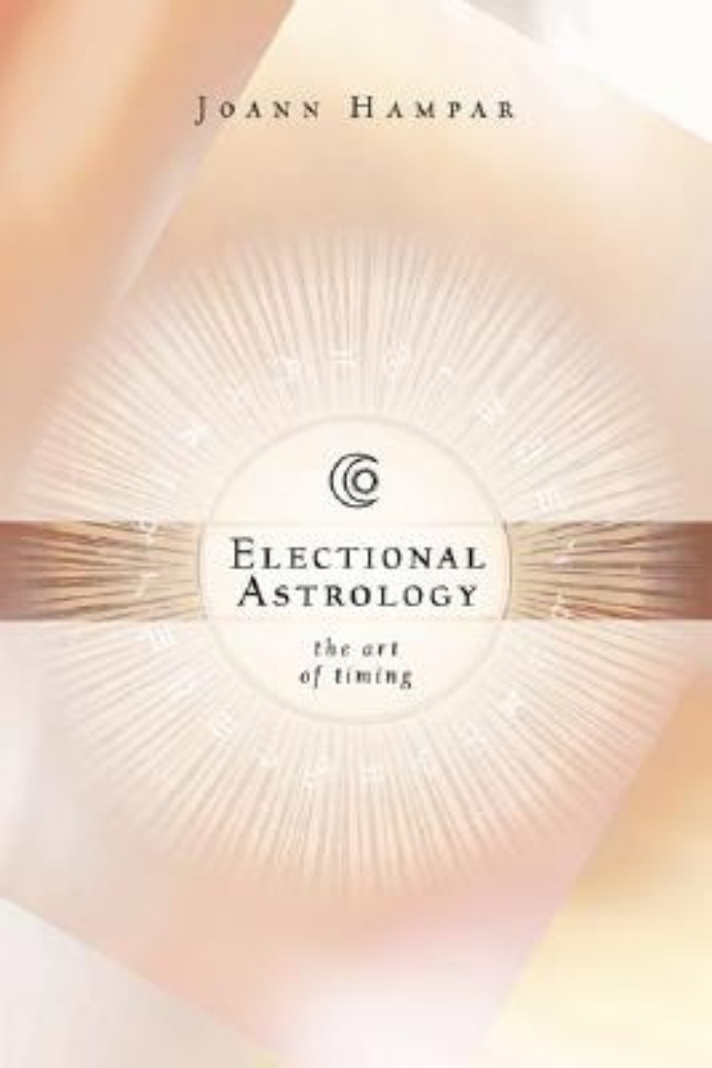 Picture of Electional Astrology: The Art of Timing