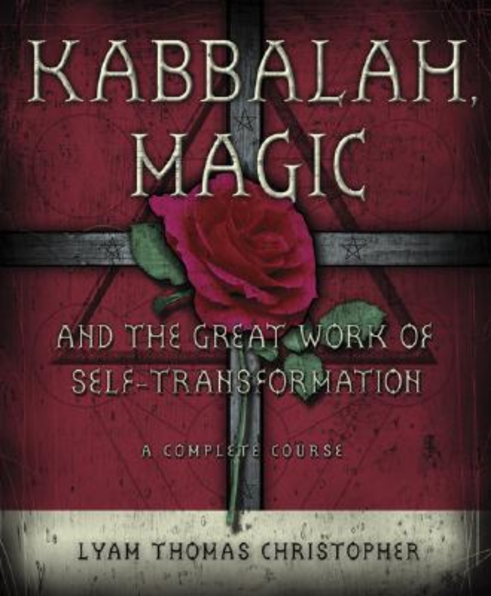 Picture of Kabbalah, Magic and the Great Work of Self-Transformation: A Complete Course