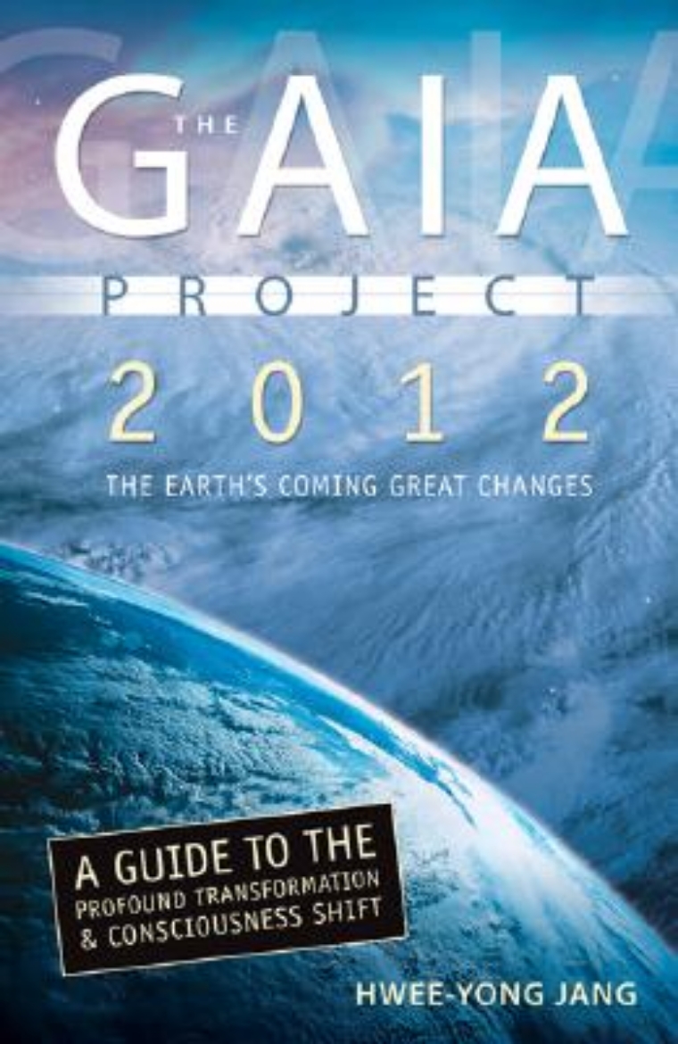 Picture of The GAIA Project 2012: The Earth's Coming Great Changes