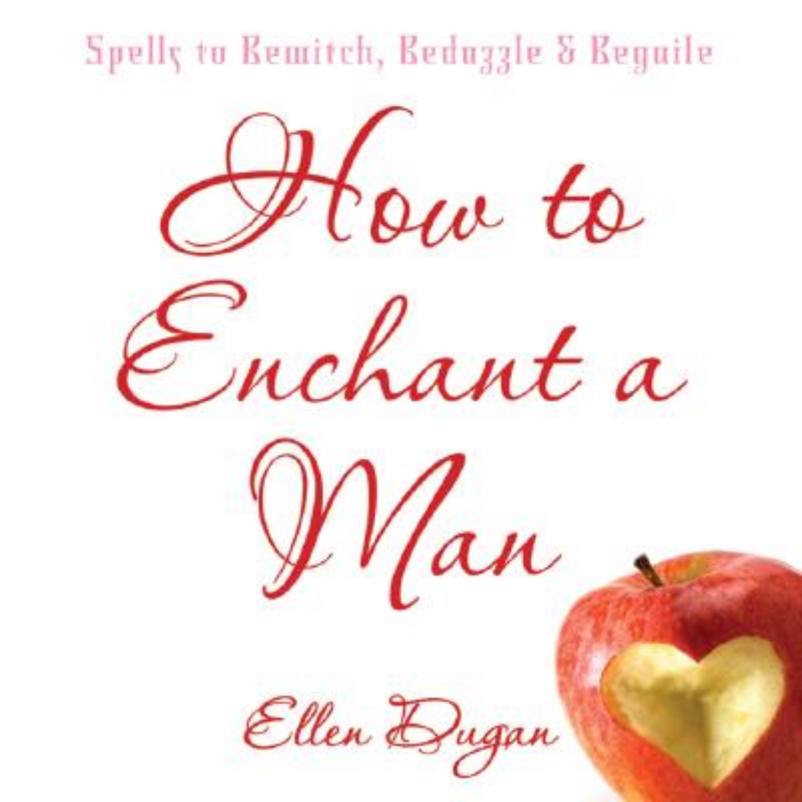Picture of How to enchant a man - spells to bewitch, bedazzle and beguile