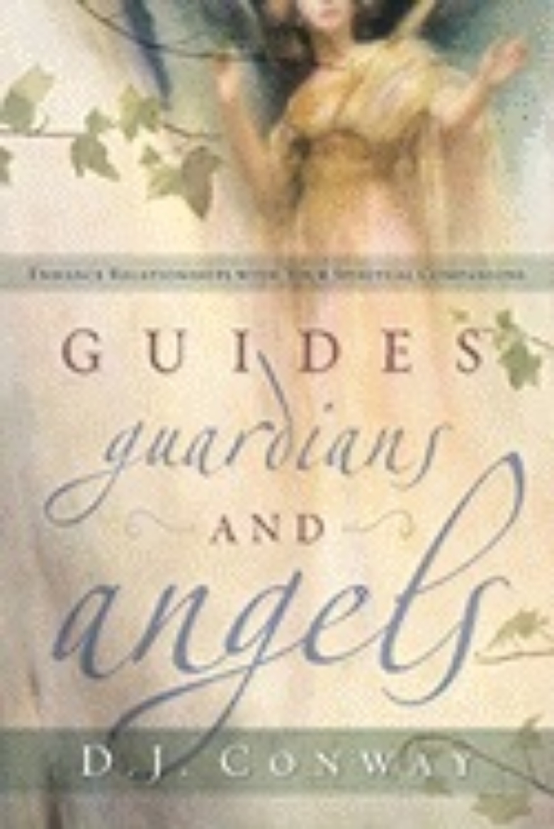 Picture of Guides, Guardians and Angels: Enhance Relationships with Your Spiritual Companions