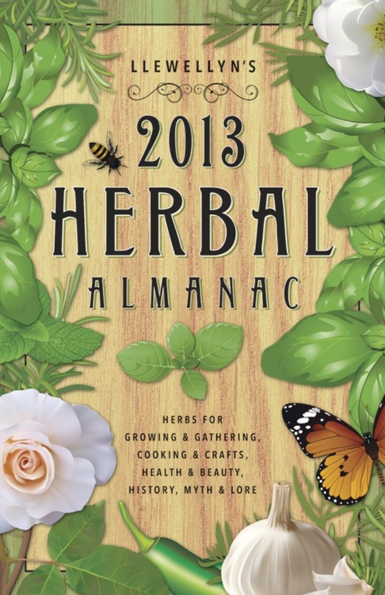 Picture of Llewellyn's 2013 Herbal Almanac: Herbs for Growing & Gathering, Cooking & Crafts, Health & Beauty, History, Myth & Lore