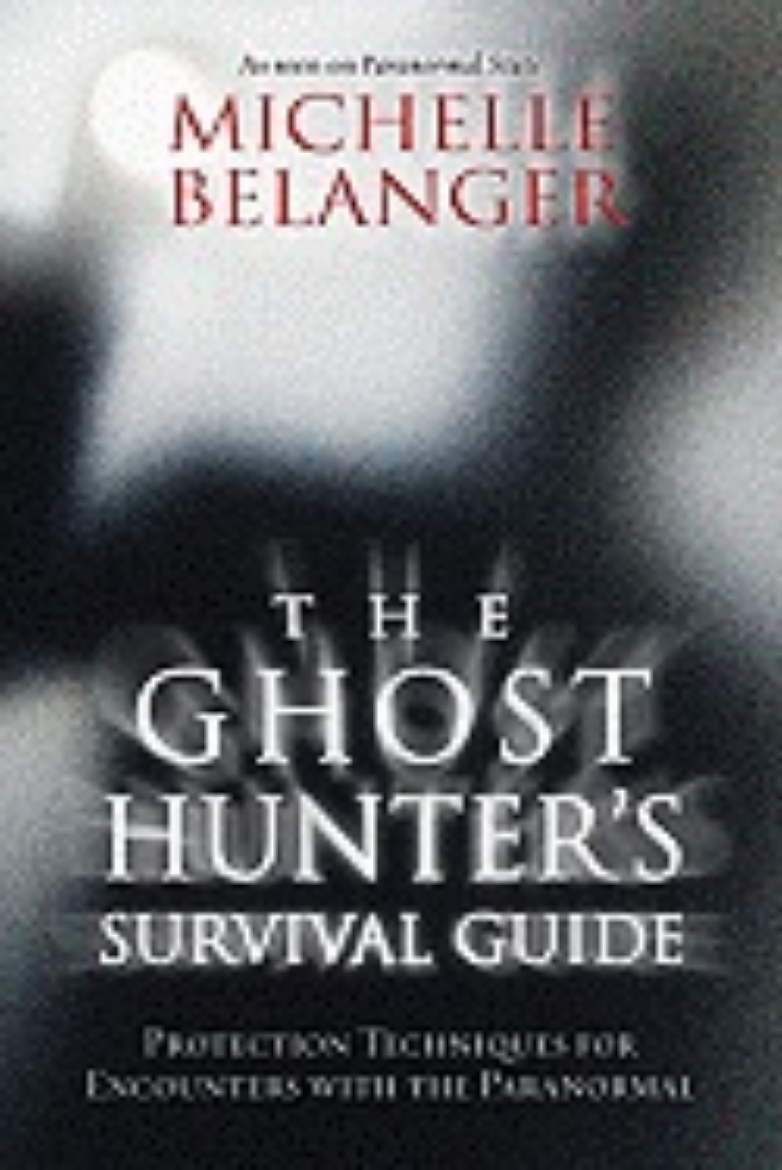 Picture of The Ghost Hunter's Survival Guide: Protection Techniques for Encounters with the Paranormal