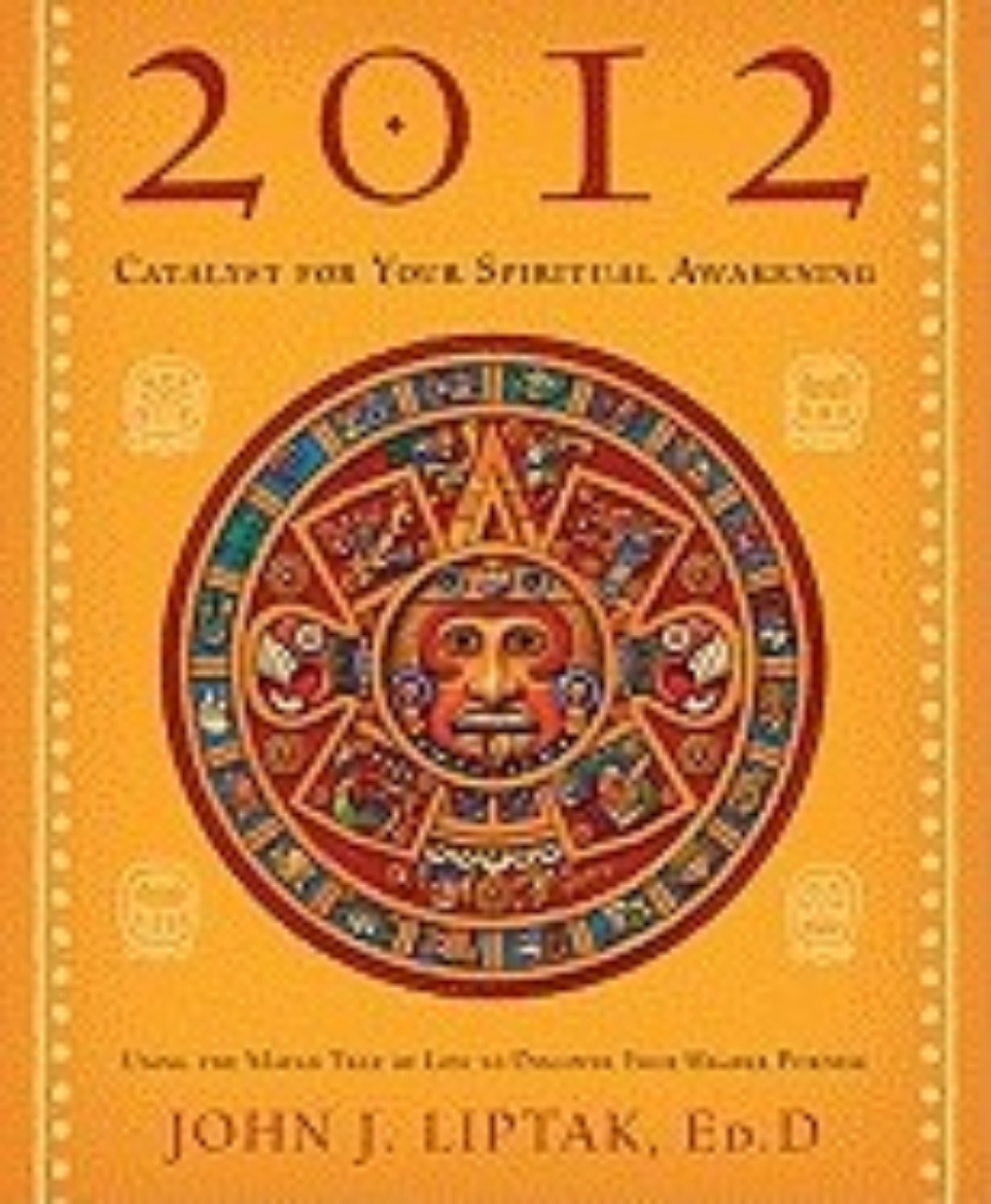 Picture of 2012: Catalyst for Your Spiritual Awakening: Using the Mayan Tree of Life to Discover Your Higher Purpose