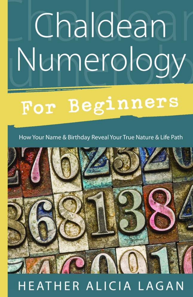 Picture of Chaldean Numerology for Beginners: How Your Name and Birthday Reveal Your True Nature & Life Path