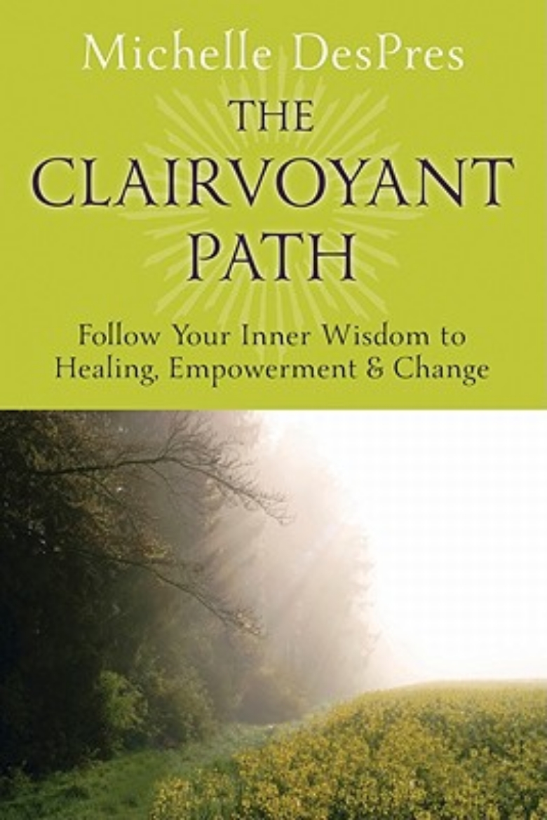 Picture of The Clairvoyant Path: Follow Your Inner Wisdom to Healing, Empowerment & Change