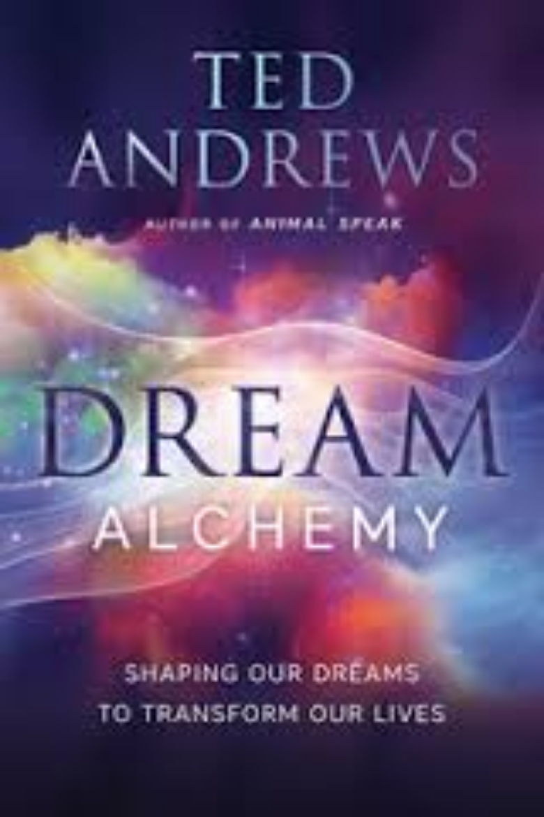 Picture of Dream alchemy - shaping our dreams to transform our lives