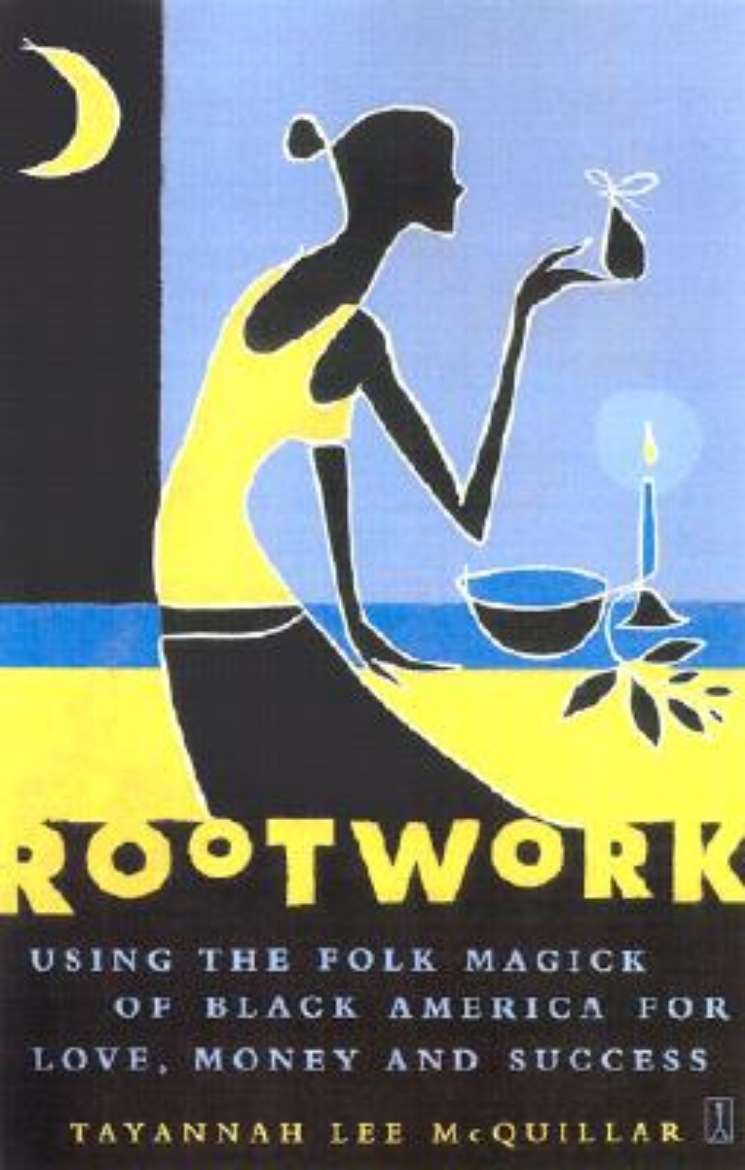 Picture of Rootwork: Using the Folk Magick of Black America for Love, Money, and Success