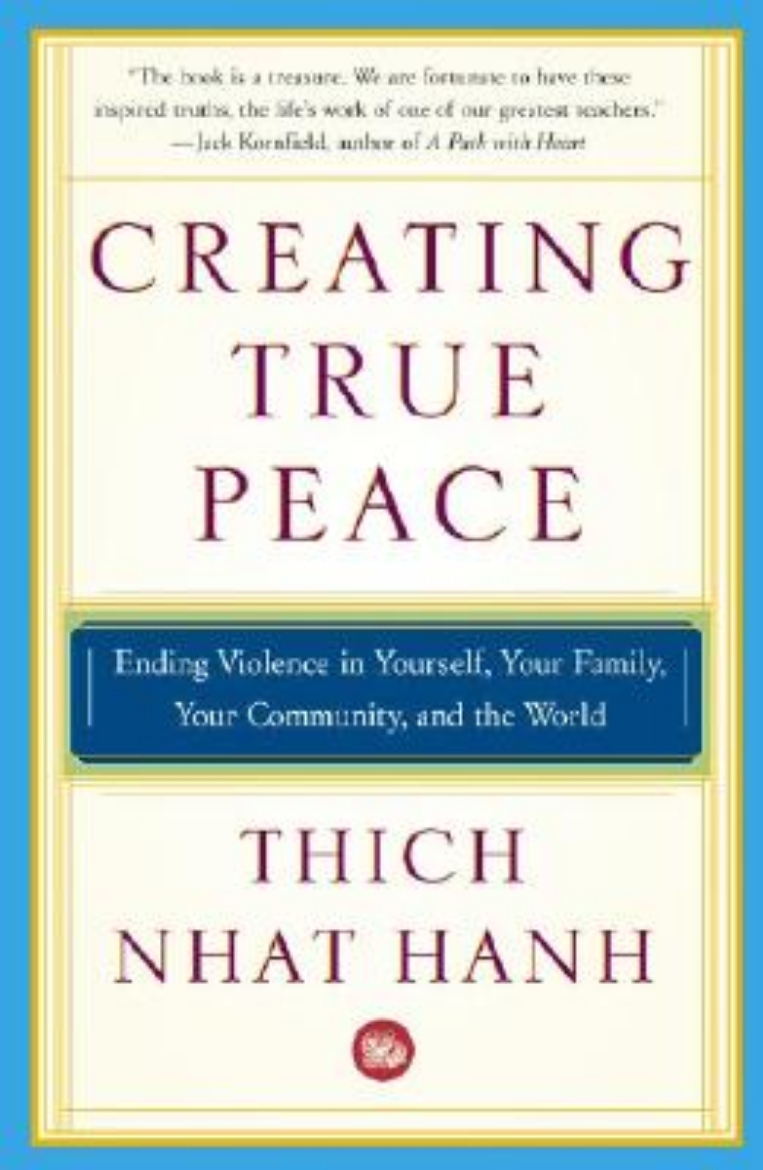 Picture of Creating True Peace: Ending Violence in Yourself, Your Family, Your Community, and the World