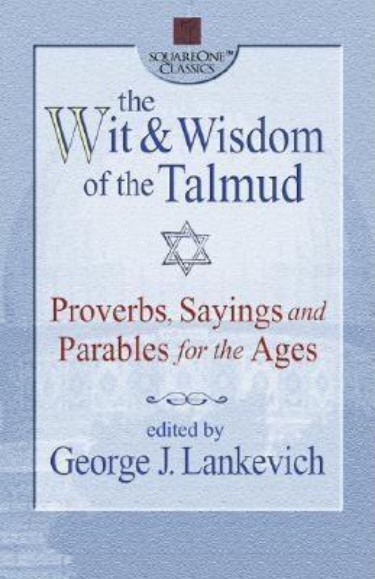 Picture of Wit and wisdom of the talmud - proverbs, sayings, and parables for the ages