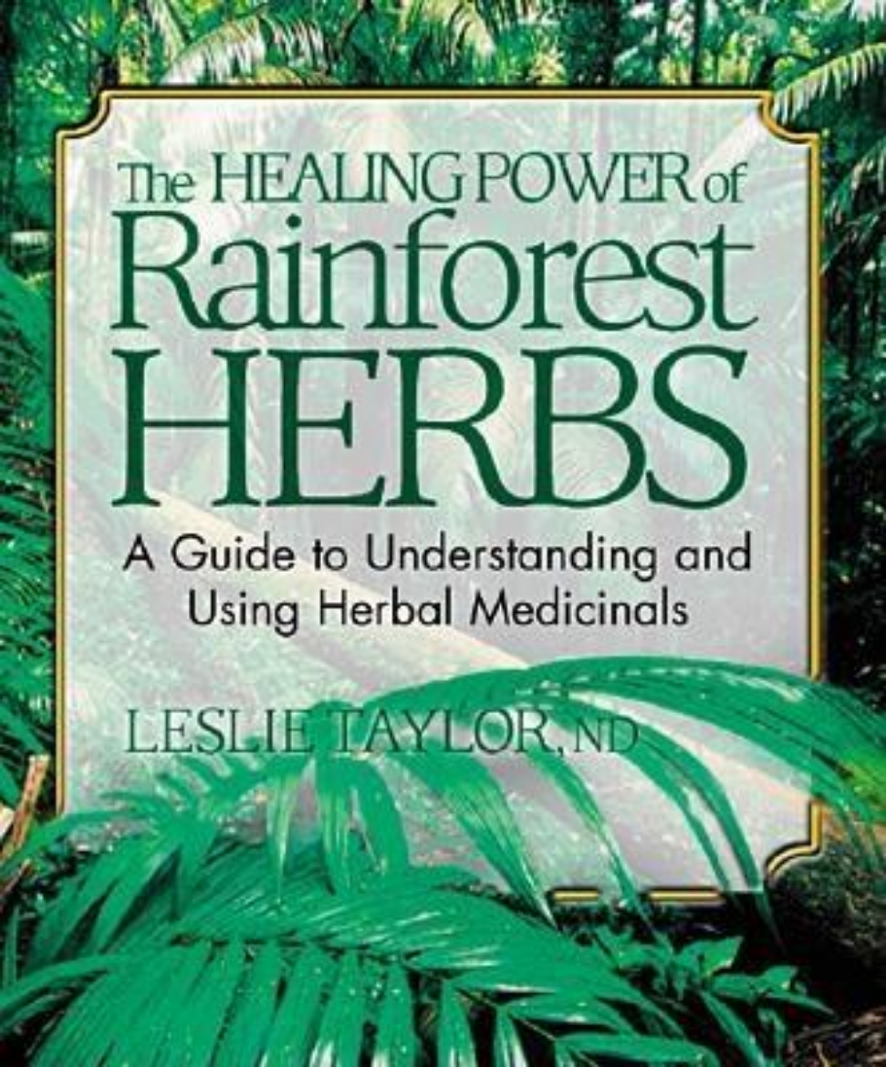 Picture of Healing Power Of Rainforest Herbs: A Guide To Understanding & Using Herbal Medicinals