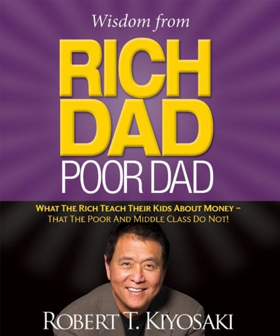 Picture of Wisdom from rich dad, poor dad - what the rich teach their kids about money