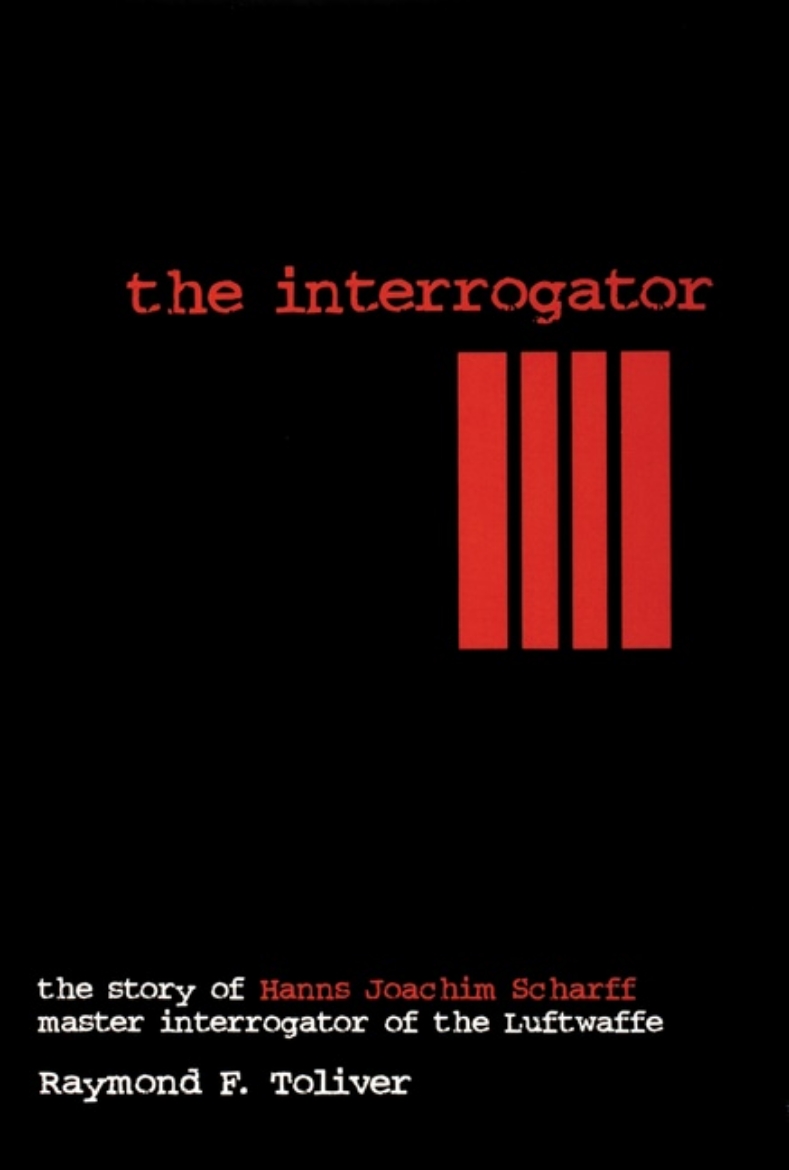 Picture of Interrogator - the story of hanns joachim scharff, master interrogator of t