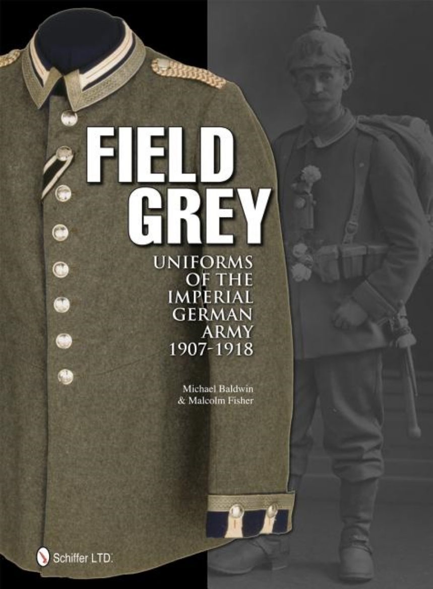 Picture of Field Grey Uniforms Of The Imperial German Army, 1907-1918