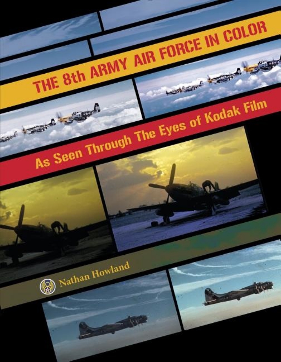 Picture of 8th army air force in color - as seen through the eyes of kodak film