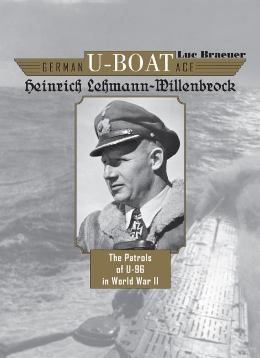 Picture of German u-boat ace heinrich lehmann-willenbrock - the patrols of u-96 in wor