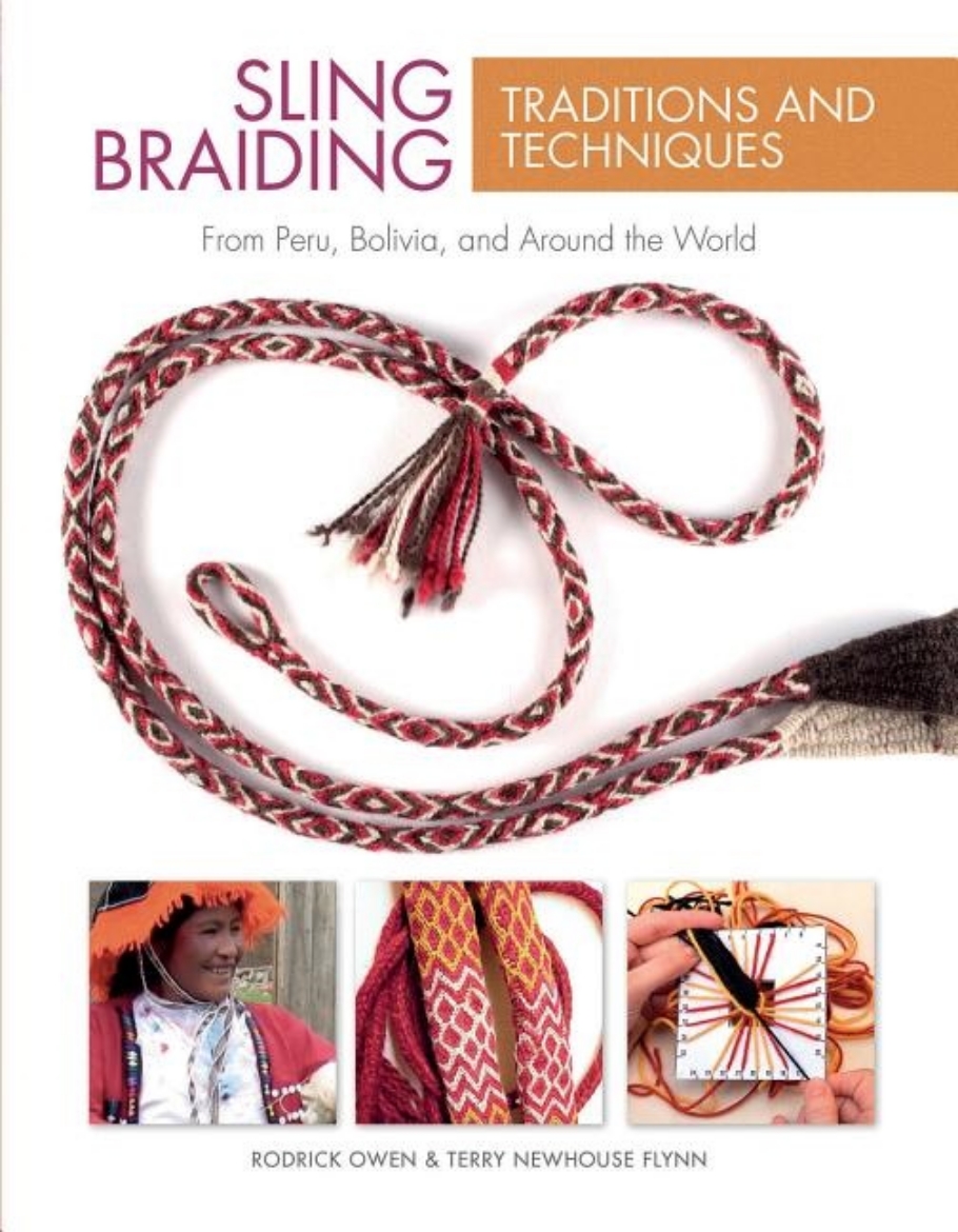 Picture of Sling braiding traditions and techniques - from peru, bolivia, and around t