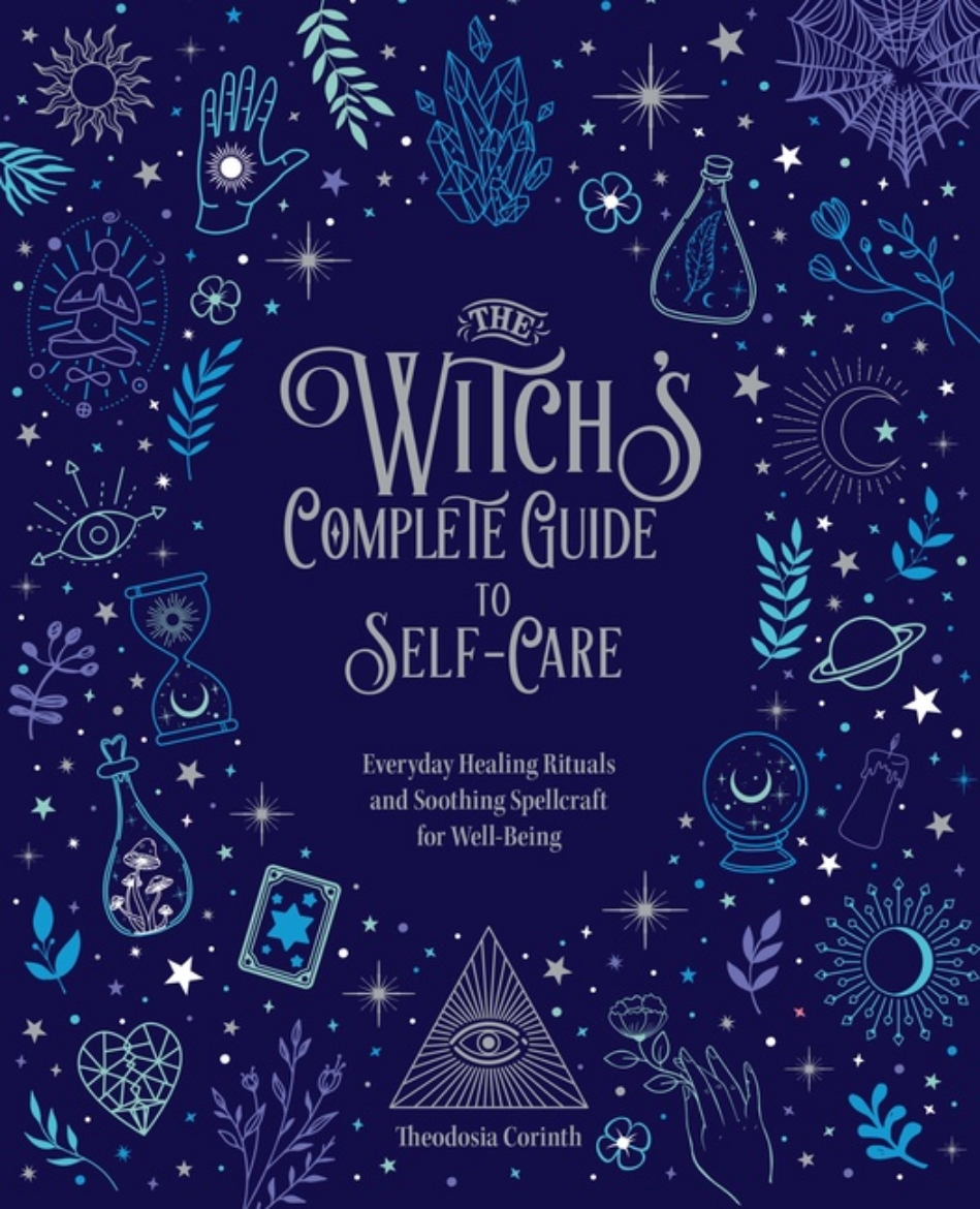 Picture of The Witch's Complete Guide to Self-Care : Volume 7: Everyday Healing Rituals and Soothing Spellcraft for Well-Being