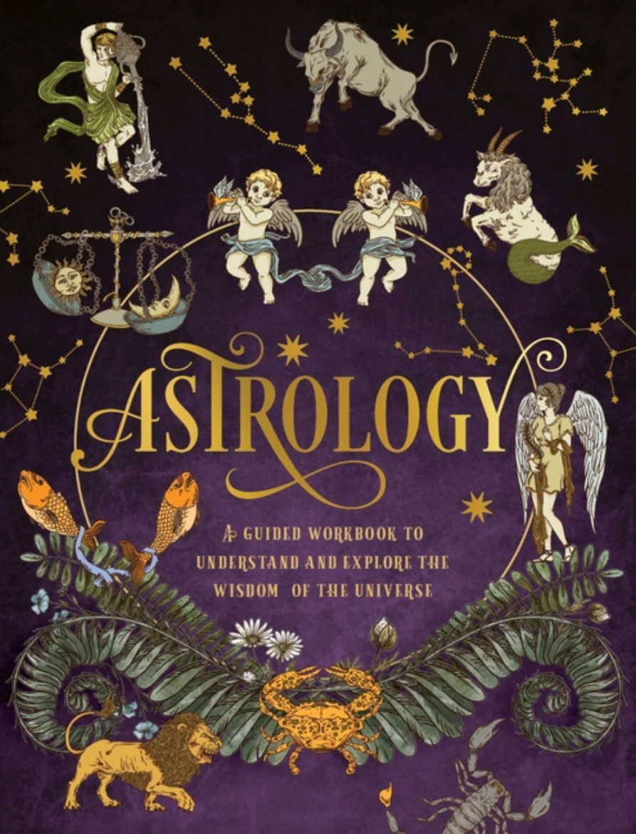 Picture of Astrology: A Guided Workbook Understand and Explore the Wisd