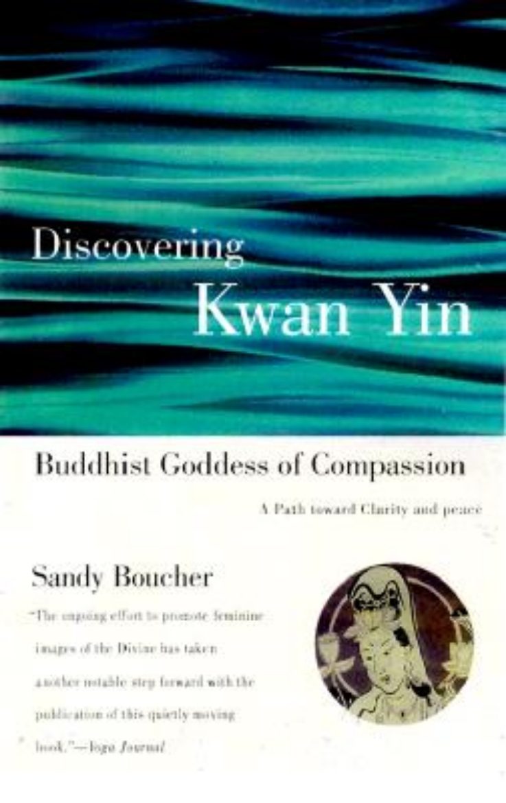 Picture of Discovering Kwan Yin, Buddhist Goddess of Compassion