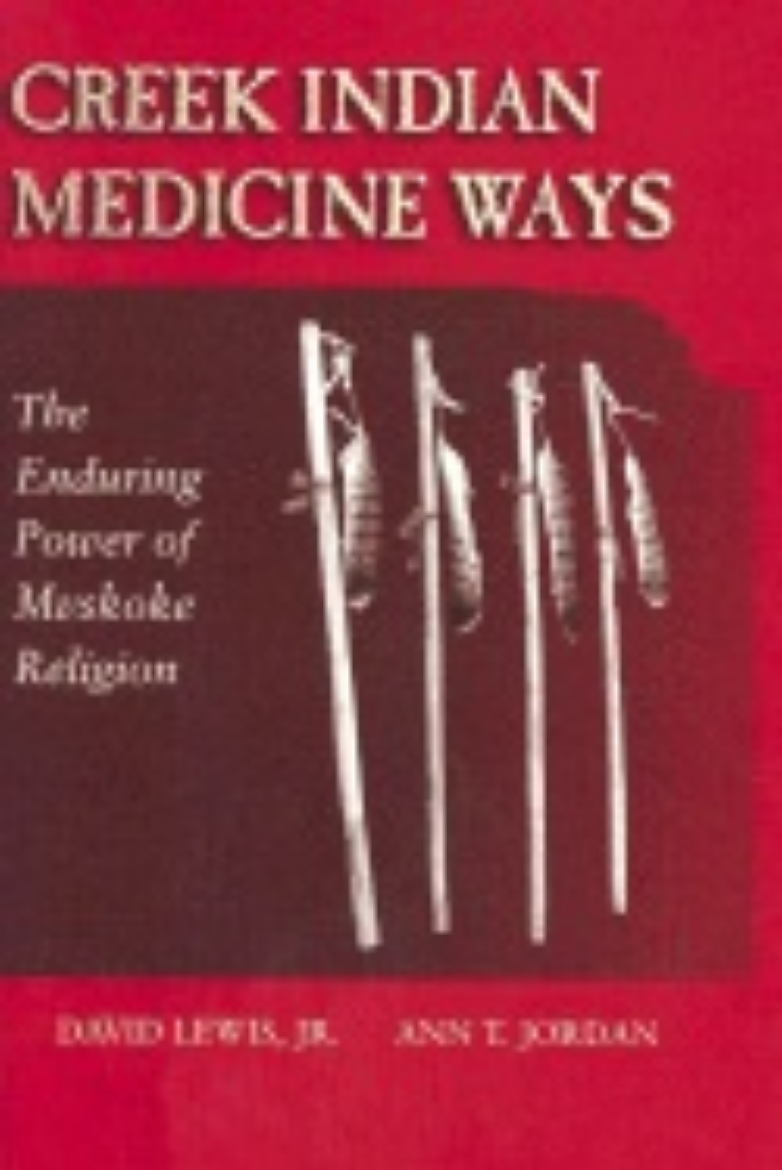 Picture of Creek Indian Medicine Ways: The Enduring Power of Mvskoke Religion